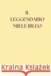 Il Leggendario Miele Ibleo Ciccia, Carmelo 9798263200978 Independently Published