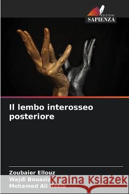 Il lembo interosseo posteriore Zoubaier Ellouz Wajdi Bouaziz Mohamed Ali Rekik 9786206219125 Edizioni Sapienza - książka