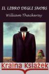 Il Libro Degli Snobs William Makepeace Thackeray 9781534917514 Createspace Independent Publishing Platform
