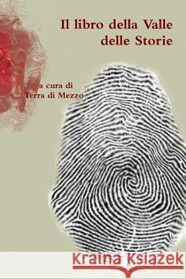 Il libro della Valle delle Storie Terra Di Mezzo, A. Cura Di 9781291780413 Lulu.com - książka
