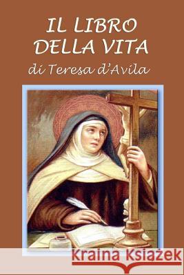 Il Libro Della Vita Teresa D'Avila 9781539373483 Createspace Independent Publishing Platform - książka