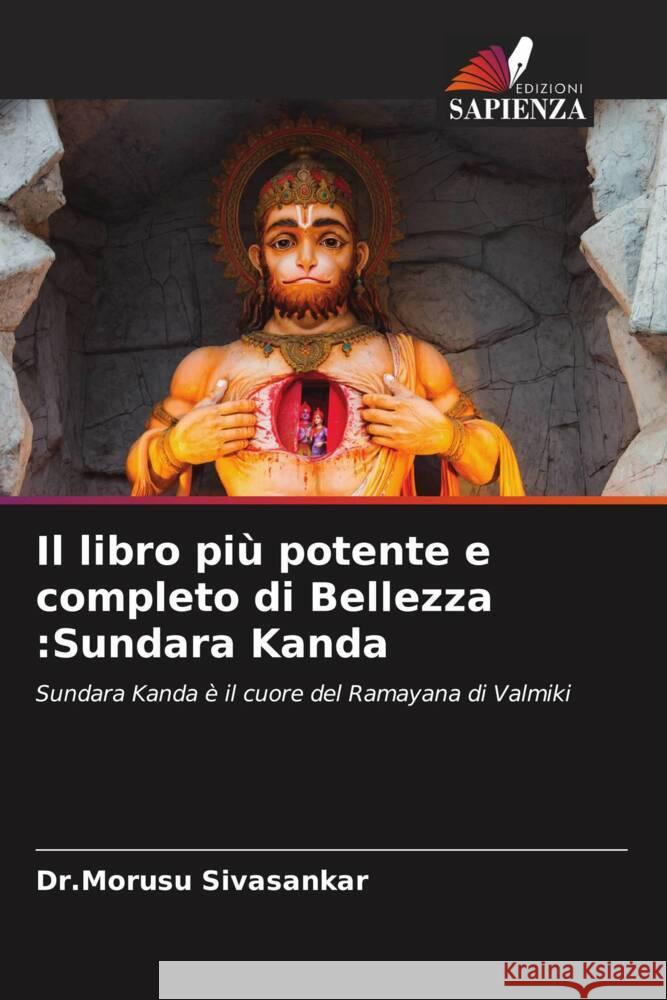 Il libro più potente e completo di Bellezza :Sundara Kanda : Sundara Kanda è il cuore del Ramayana di Valmiki Sivasankar, Dr.Morusu 9786200889829 Sciencia Scripts - książka