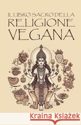 Il Libro Sacro Della Religione Vegana Aravinda Ahimsa 9788893057165 How2 Edizioni - książka