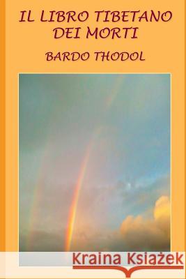 Il Libro Tibetano Dei Morti Ezio Sposato Bardo Thodol 9781794666030 Independently Published - książka