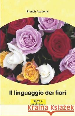 Il linguaggio dei fiori French Academy 9782372974561 R.E.I. Editions - książka