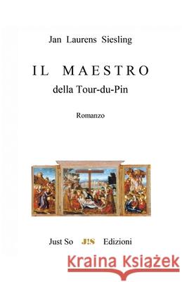 Il Maestro della Tour-du-Pin Jan Laurens Siesling Gian Nico Rodighiero 9781513662442 Just So Editions - książka
