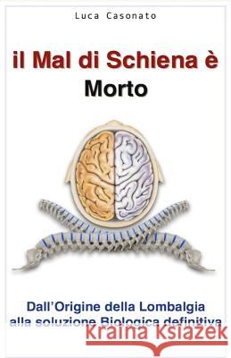 il Mal di Schiena è Morto Casonato, Luca 9781532812187 Createspace Independent Publishing Platform - książka