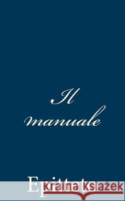 Il manuale Epitteto 9781480294516 Createspace - książka
