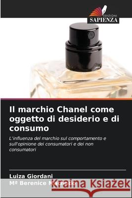 Il marchio Chanel come oggetto di desiderio e di consumo Giordani, Luiza, Machado, Mª Berenice 9786206829652 Edizioni Sapienza - książka