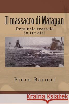 Il massacro di Matapan: Denuncia teatrale in tre atti Colli, Fosca 9781492151586 Createspace - książka