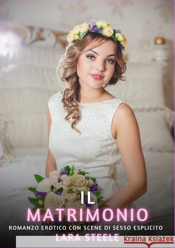 Il Matrimonio Steele, Lara 9783384444875 Lara Steele - książka