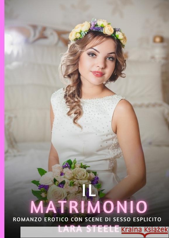 Il Matrimonio Steele, Lara 9783384444882 Lara Steele - książka