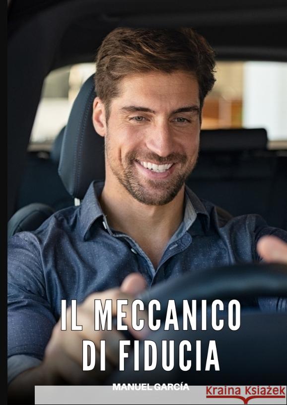 Il Meccanico di Fiducia García, Manuel 9783384645029 Manuel García - książka