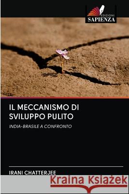 Il Meccanismo Di Sviluppo Pulito Irani Chatterjee 9786202882477 Edizioni Sapienza - książka