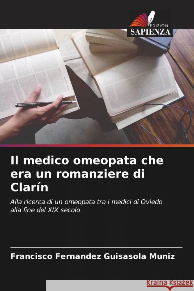 Il medico omeopata che era un romanziere di Clarín Fernandez Guisasola Muniz, Francisco 9786206874287 Edizioni Sapienza - książka