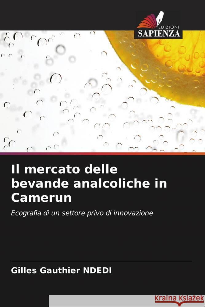 Il mercato delle bevande analcoliche in Camerun NDEDI, Gilles Gauthier 9786208229504 Edizioni Sapienza - książka