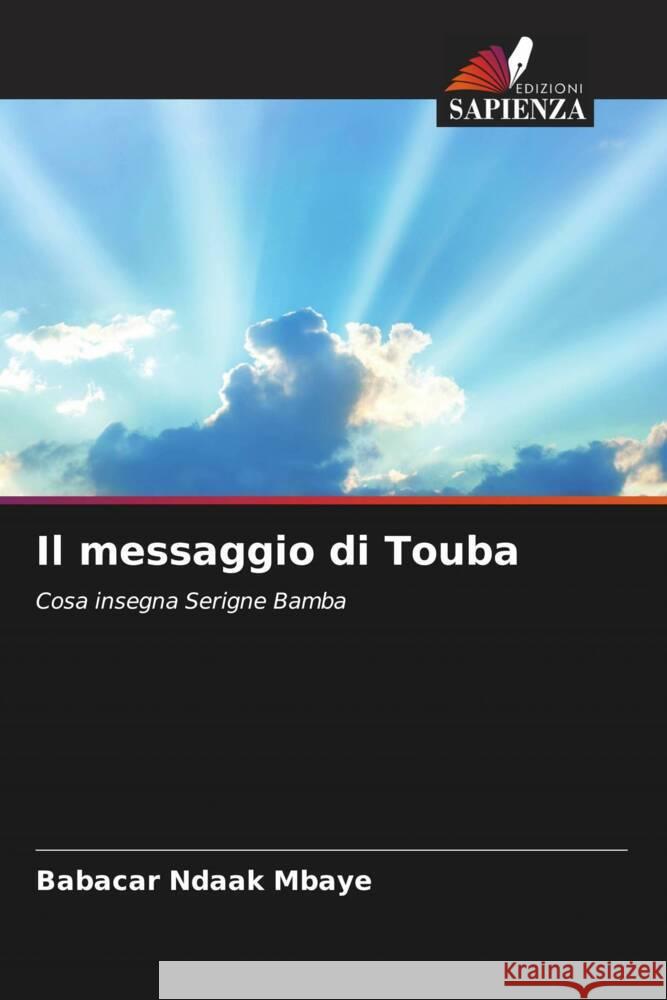 Il messaggio di Touba Mbaye, Babacar Ndaak 9786204425443 Edizioni Sapienza - książka