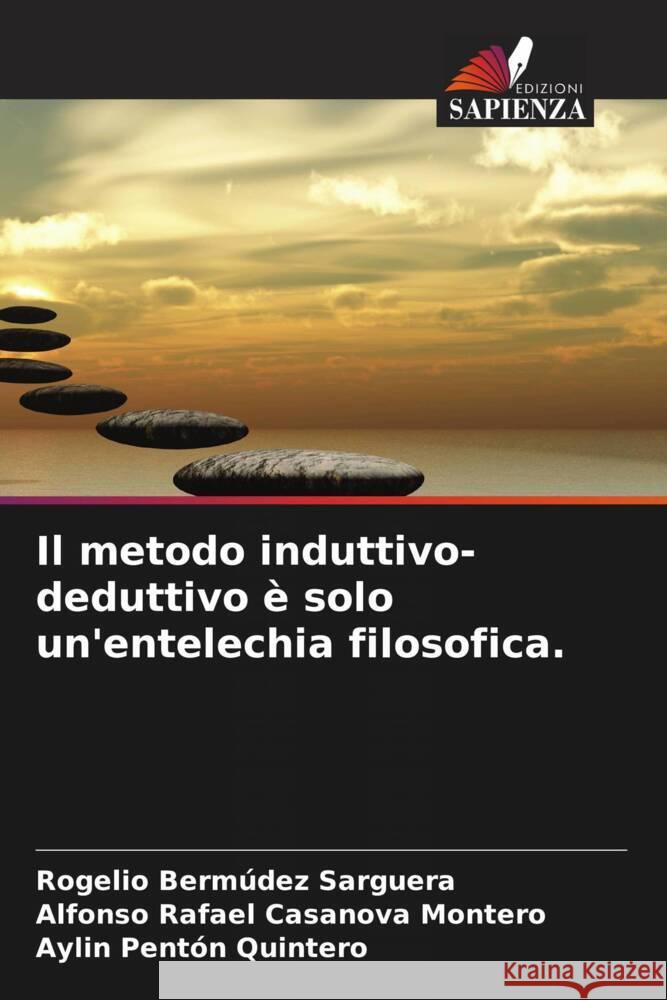 Il metodo induttivo-deduttivo ? solo un'entelechia filosofica. Rogelio Berm?de Alfonso Rafael Casanov Aylin Pent? 9786208042363 Edizioni Sapienza - książka