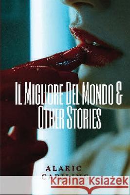 Il Migliore Del Mondo & Other Stories - Signature Cabiling Alaric 9789355978516 Isekai Labs Llp - Etail - książka