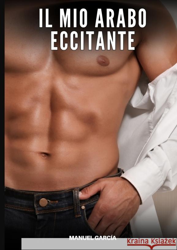 Il Mio Arabo Eccitante García, Manuel 9783384646439 Manuel García - książka