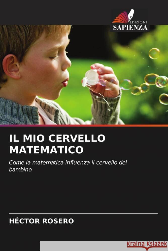 IL MIO CERVELLO MATEMATICO Rosero, Héctor 9786206329589 Edizioni Sapienza - książka