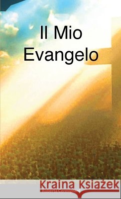 Il Mio Evangelo Roberta Cermignani 9781716936609 Lulu.com - książka