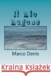Il mio magone Denis, Marco 9781519530127 Createspace