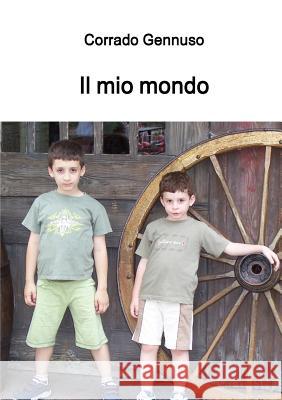 Il mio mondo Gennuso, Corrado 9780244903855 Lulu.com - książka