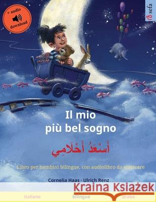 Il mio più bel sogno - أَسْعَدُ أَحْلَامِي Haas, Cornelia 9783739967219 Sefa Verlag - książka
