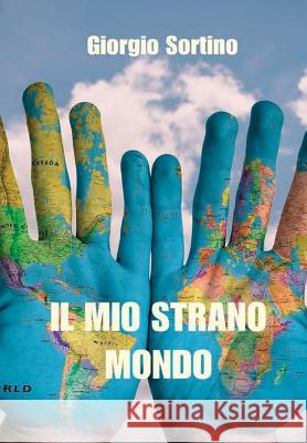 Il mio strano mondo Sortino, Giorgio 9780244604288 Lulu.com - książka