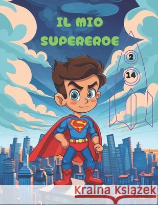 Il mio Supereroe: Coloring book Paul Farcas 9798328601153 Independently Published - książka
