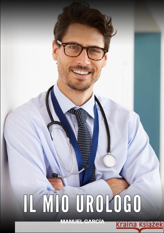 Il Mio Urologo García, Manuel 9783384601636 Manuel García - książka