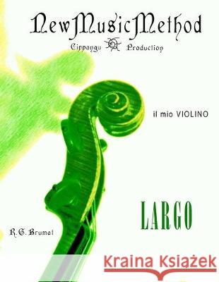 Il mio violino - Largo Riccardo Giuliano Brumat 9781698903552 Independently Published - książka