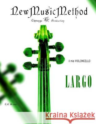 Il mio violoncello - Largo Riccardo Giuliano Brumat 9781701758315 Independently Published - książka