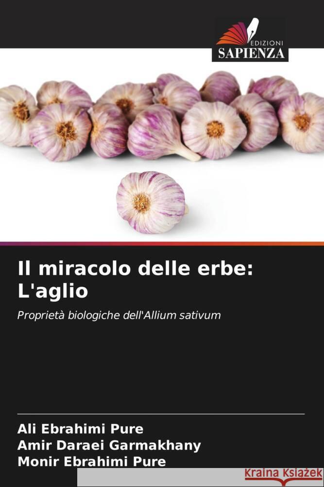 Il miracolo delle erbe: L'aglio Ebrahimi Pure, Ali, Daraei Garmakhany, Amir, Ebrahimi Pure, Monir 9786208318574 Edizioni Sapienza - książka