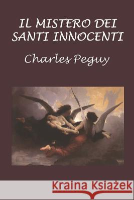 Il Mistero Dei Santi Innocenti Charles Peguy 9781549517709 Independently Published - książka