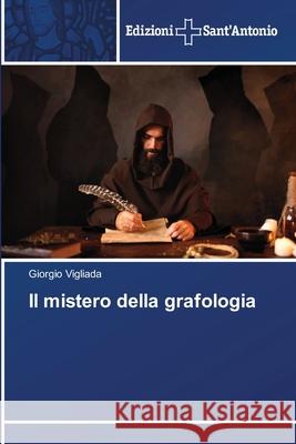 Il mistero della grafologia Giorgio Vigliada 9786138394068 Edizioni Sant'antonio - książka