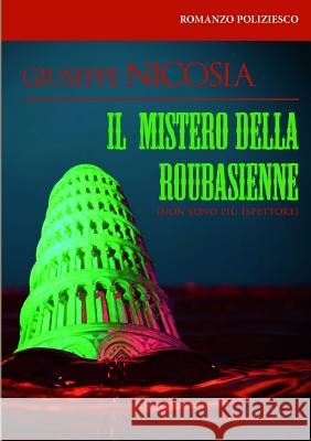 IL Mistero Della Roubasienne Giuseppe Nicosia 9781291403985 Lulu Press Inc - książka