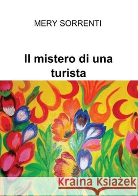 Il mistero di una turista Mery Sorrenti 9788892621657 Youcanprint - książka