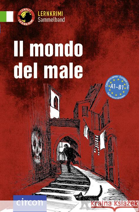Il mondo del male Puccetti, Alessandra Felici; Rossi, Roberta; Rudolfi, Giulia 9783817429042 Circon - książka