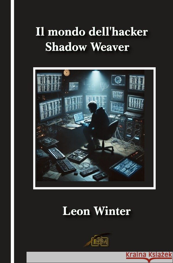 Il mondo dell'hacker Shadow Weaver Winter, Leon 9783818737993 epubli - książka