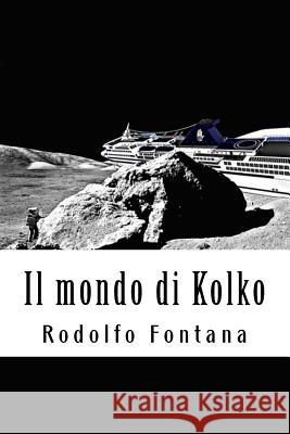 Il mondo di Kolko Travaglini, Angela 9781503367241 Createspace - książka