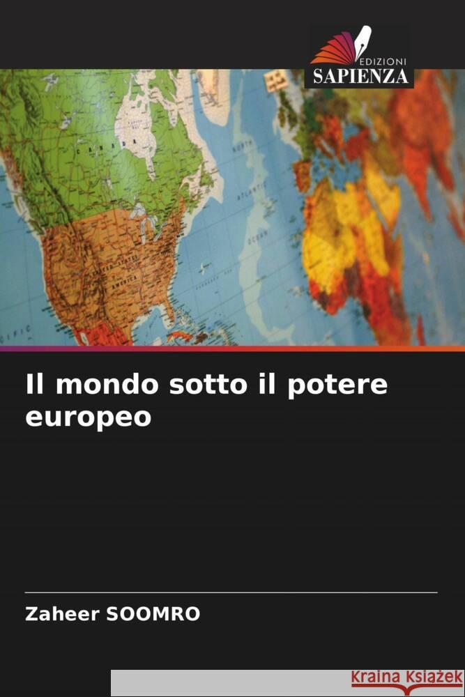 Il mondo sotto il potere europeo Soomro, Zaheer 9786204952536 Edizioni Sapienza - książka