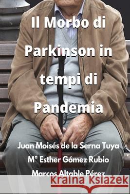 Il Morbo di Parkinson in tempi di Pandemia Juan Moisés de la Serna, Valeria Bragante 9788835415046 Tektime - książka