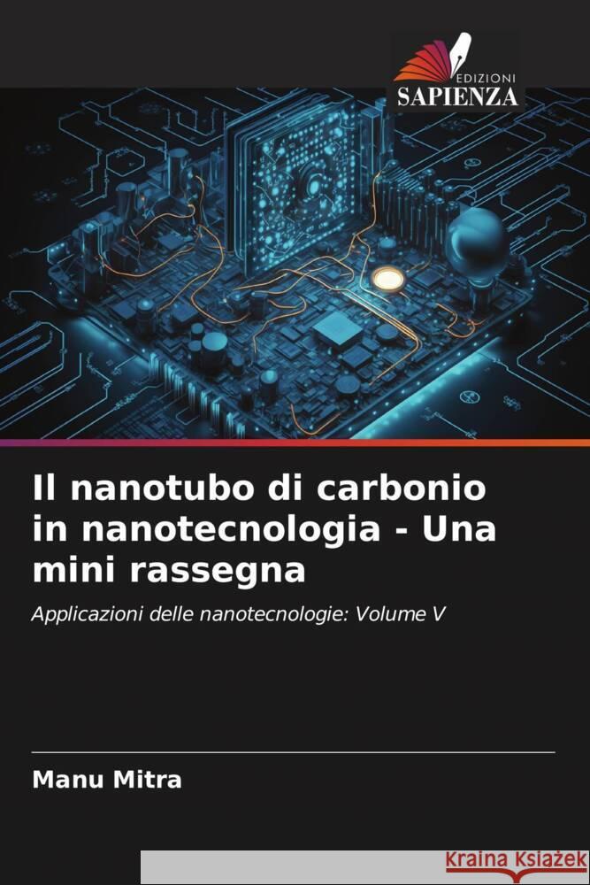 Il nanotubo di carbonio in nanotecnologia - Una mini rassegna Mitra, Manu 9786206511977 Edizioni Sapienza - książka