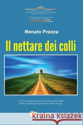 Il nettare dei colli Renato Frezza 9788831647922 Youcanprint - książka