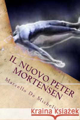 Il nuovo Peter Mortensen: Abracadabra De Michelis, Marcello 9781984259974 Createspace Independent Publishing Platform - książka