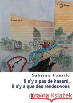 Il n'y a pas de hasard, il n'y a que des rendez-vous Sabrina Faurite 9782322032150 Books on Demand - książka
