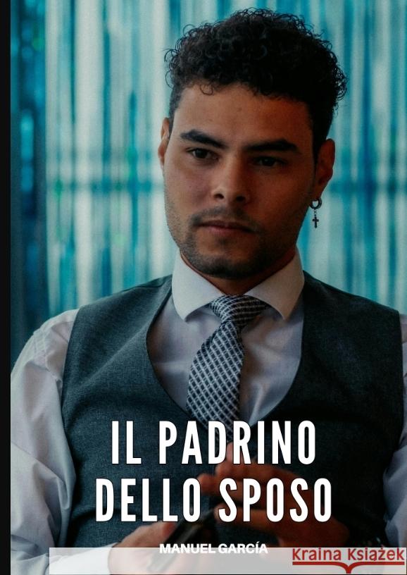 Il Padrino dello Sposo García, Manuel 9783384721822 Manuel García - książka