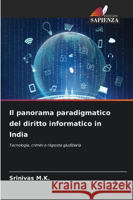 Il panorama paradigmatico del diritto informatico in India M.K., Srinivas 9786209211157 Edizioni Sapienza - książka